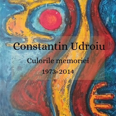 Constantin Udroiu – Culorile memoriei – vernisaj, București